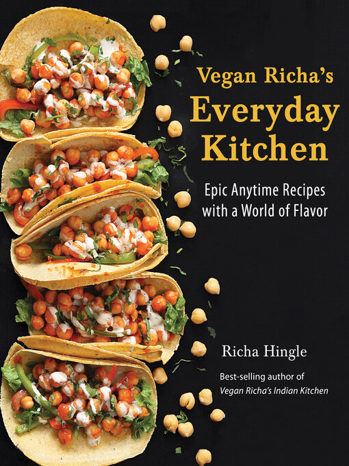 Title details for Vegan Richa's Everyday Kitchen by Richa Hingle - Available